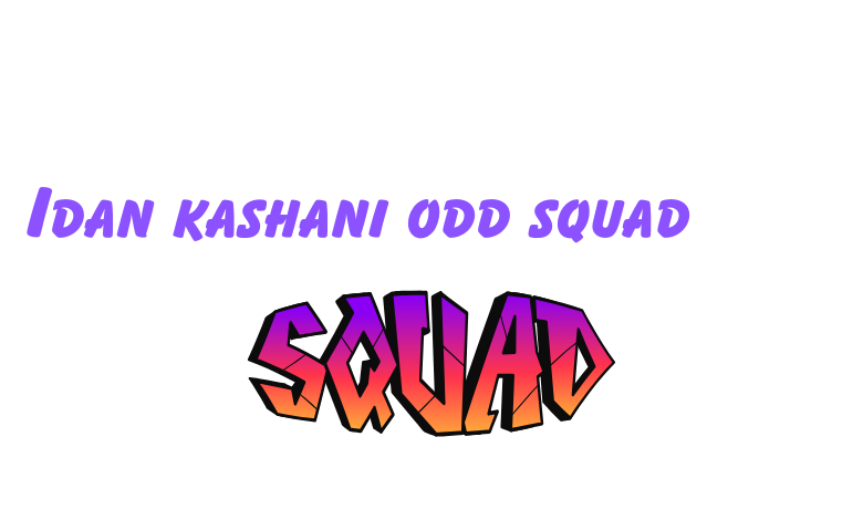 idan kashani odd squad